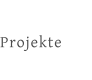 Projekte